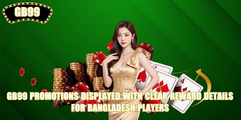 GB99 Promotions displayed with clear reward details for Bangladesh players