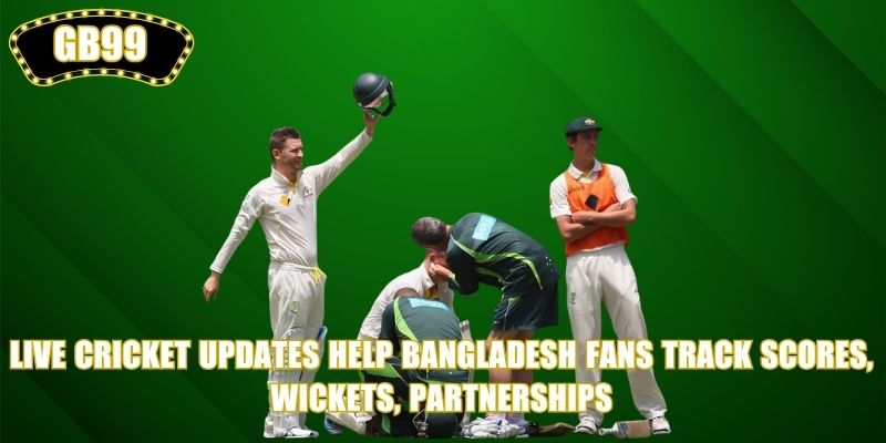 Live Cricket updates help Bangladesh fans track scores, wickets, partnerships